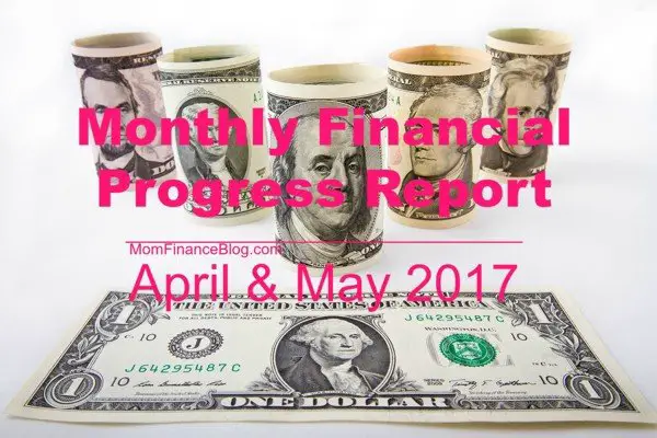 Monthly Financial Progress Report for April and May 2017, Mom Finance Blog
