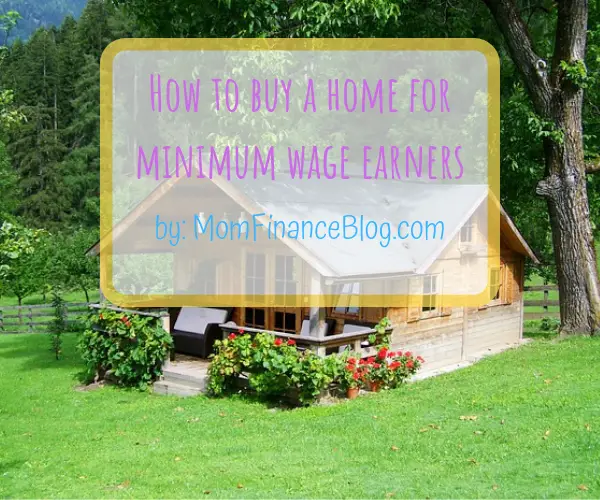 How to Buy a Home for Minimum Wage Earners